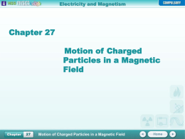 Motion of Charged Particles in a Magnetic Field