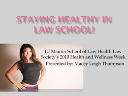 Staying Healthy in Law School! - Indiana University School of Law