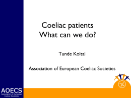 Coeliac patients What can we do? Tunde Koltai