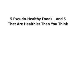 5 Pseudo-Healthy Foods—and 5 That Are Healthier Than You …
