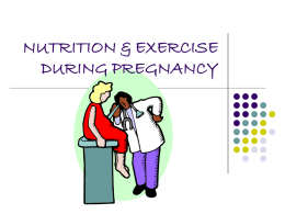 NUTRITION & EXERCISE DURING PREGNANCY