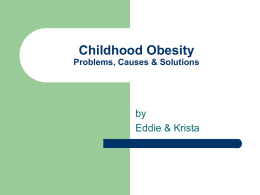 Childhood Obesity Problems, Causes & Solutions