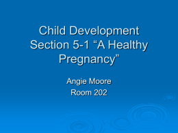Child Development Section 5-1 “A Healthy Pregnancy”