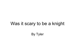 Was it scary to be a knight
