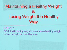 Maintaining a Healthy Weight & Losing Weight the Healthy Way