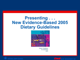 Presenting . . . New Evidence-Based 2005 Dietary Guidelines