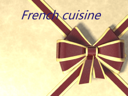 French cuisine The History of French Cuisine In 2010, UNESCO