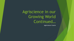 Agriscience in our Growing World Continued*