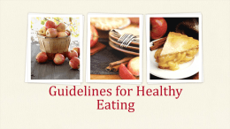 Guidelines for Healthy Eating Food What does food do for us