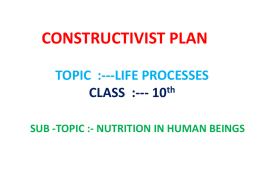 TOPIC :---LIFE PROCESSES CLASS :--