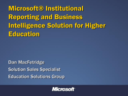 Microsoft® Institutional Reporting and Business Intelligence Solution
