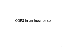 CQRS in an hour or so