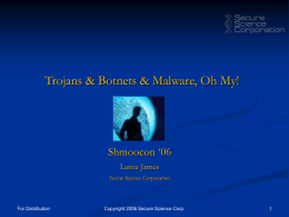 Trojans & Botnets & Malware, Oh My!