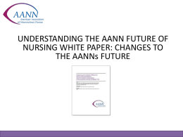 AN OVERVIEW of the AANN WHITE PAPER RESPONSE: …