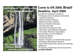 Come to ER 2009, Brazil Deadlines: April 2009 Conceptual