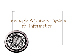 Telegraph: A Universal System for Information