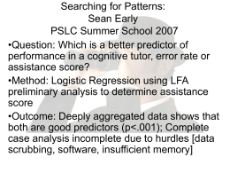 Searching for Patterns: Sean Early PSLC Summer School 2007