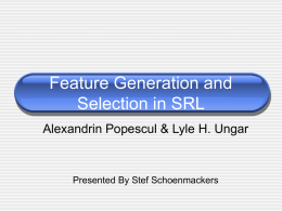 Feature Generation and Selection in SRL