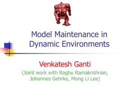 Model Maintenance in Dynamic Environments