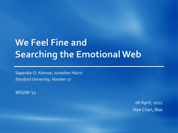 We Feel Fine and Searching the Emotional Web Sepandar D