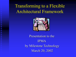 Transforming to a Flexible Architectural Framework