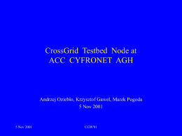 CrossGrid Testbed Node at ACC CYFRONET