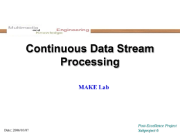 Progress on Continuous Data Stream Processing