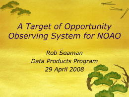 A Target of Opportunity Observing System for NOAO Rob Seaman