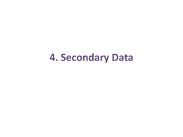 4. Secondary Data Nature of Secondary Data Secondary data