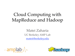 Cloud Computing with MapReduce and Hadoop