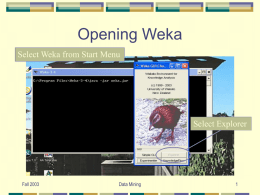 Opening Weka Select Weka from Start Menu Select Explorer Fall 2003