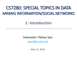 CS7280: SPECIAL TOPICS IN DATA MINING INFORMATION/SOCIAL NETWORKS 1: Introduction Instructor: Yizhou Sun