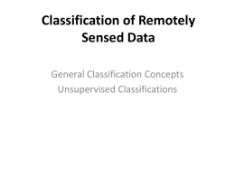 Classification of Remotely Sensed Data