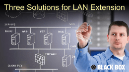 Three Solutions for LAN Extension