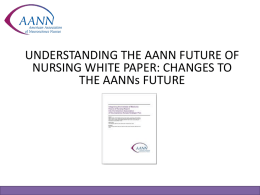 AN OVERVIEW of the AANN WHITE PAPER RESPONSE