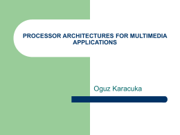PROCESSOR ARCHITECTURES FOR MULTIMEDIA APLICATIONS