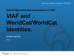 VIAF and WorldCat/WorldCat identities. Improving works and
