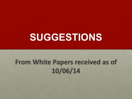 Suggestions from White Papers Received as of 10/06/2014