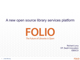 Why FOLIO? - ALIA Information Online 2017 Conference