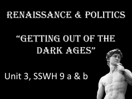 Renaissance and Politics “Getting out of the Dark Ages”