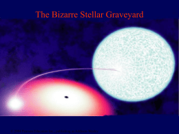 PowerPoint Presentation - 18. The Bizarre Stellar Graveyard