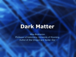 Dark Matter - UW - Laramie, Wyoming | University of Wyoming