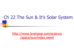 Ch 22 The Sun & It’s Solar System