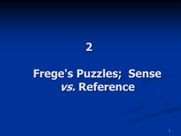 1. Frege's Puzzles and The Sense/Reference Distinction