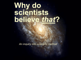 Why do scientists believe that?