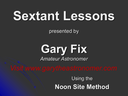 Sextant Lessons presented by Gary Fix Amateur Astronomer