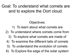 Goal: To understand what comets are and to explore the