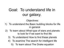 Goal: To understand life in our universe.