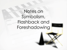 Notes on Symbolism, Flashback and Foreshadowing