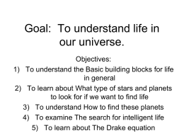 Goal: To understand life in our universe.